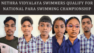 Champions in the Making – Nethra Vidyalaya Shines at Para Swimming Selections